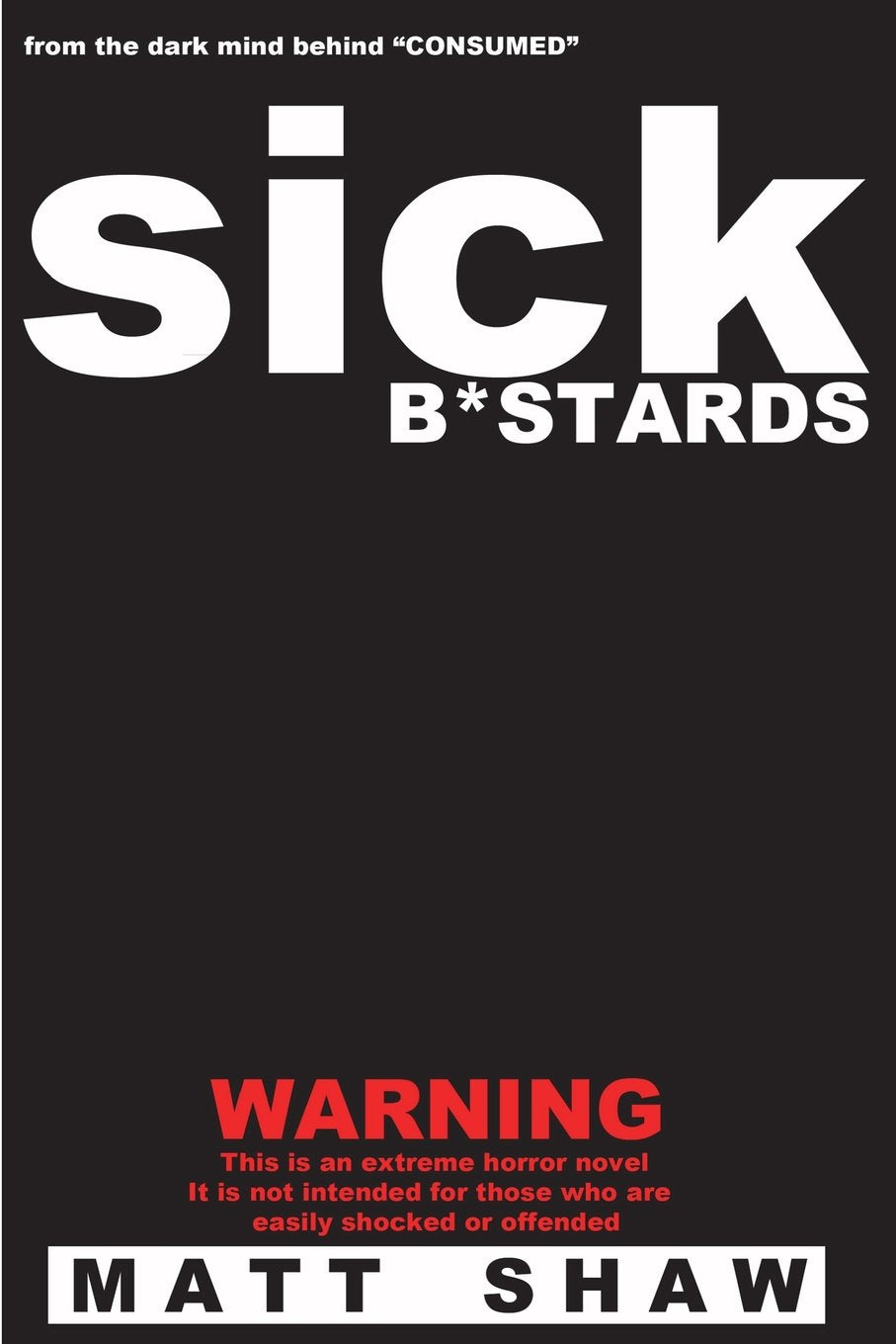 Libro: Sick B*stards: A Novel of Extreme Horror, Sex and Gore