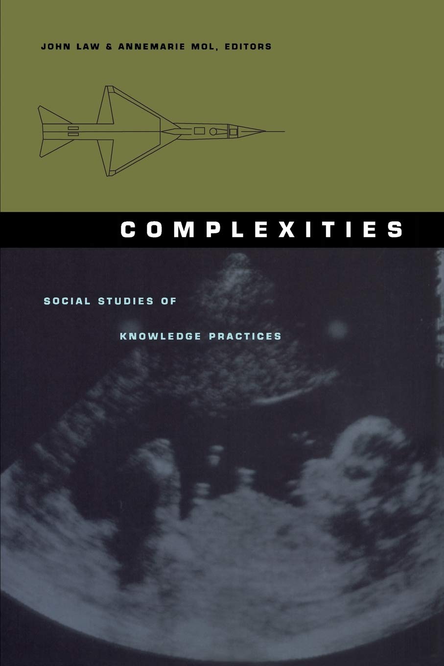 Libro: Complexities: Social Studies of Knowledge Practices (Science and Cultural Theory)