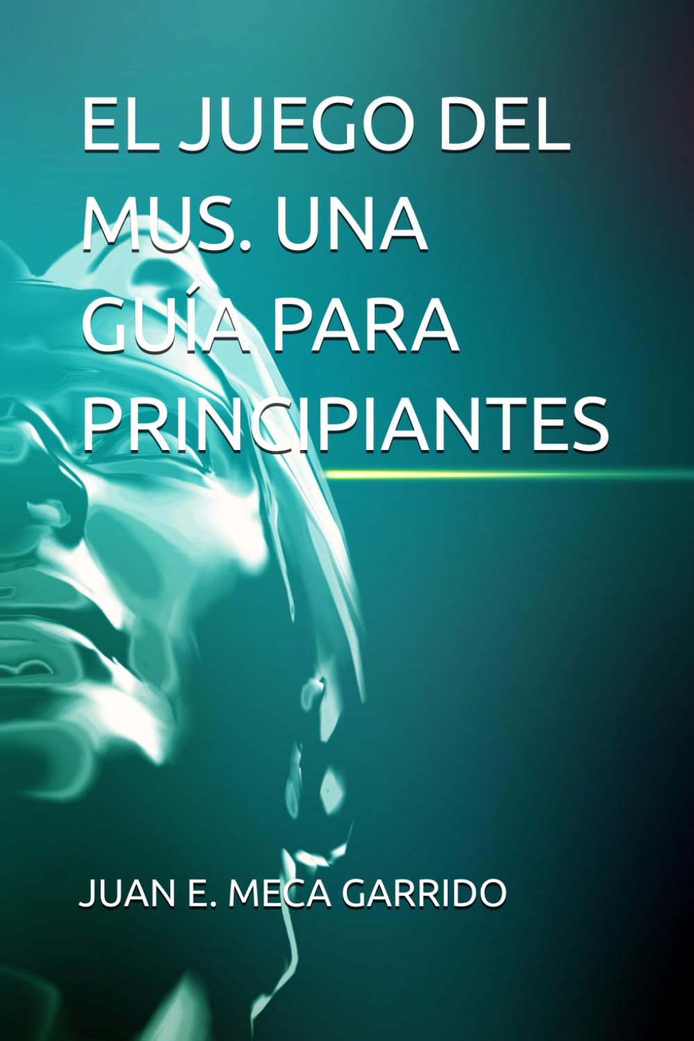 Libro: EL JUEGO DEL MUS. UNA GUÍA PARA PRINCIPIANTES