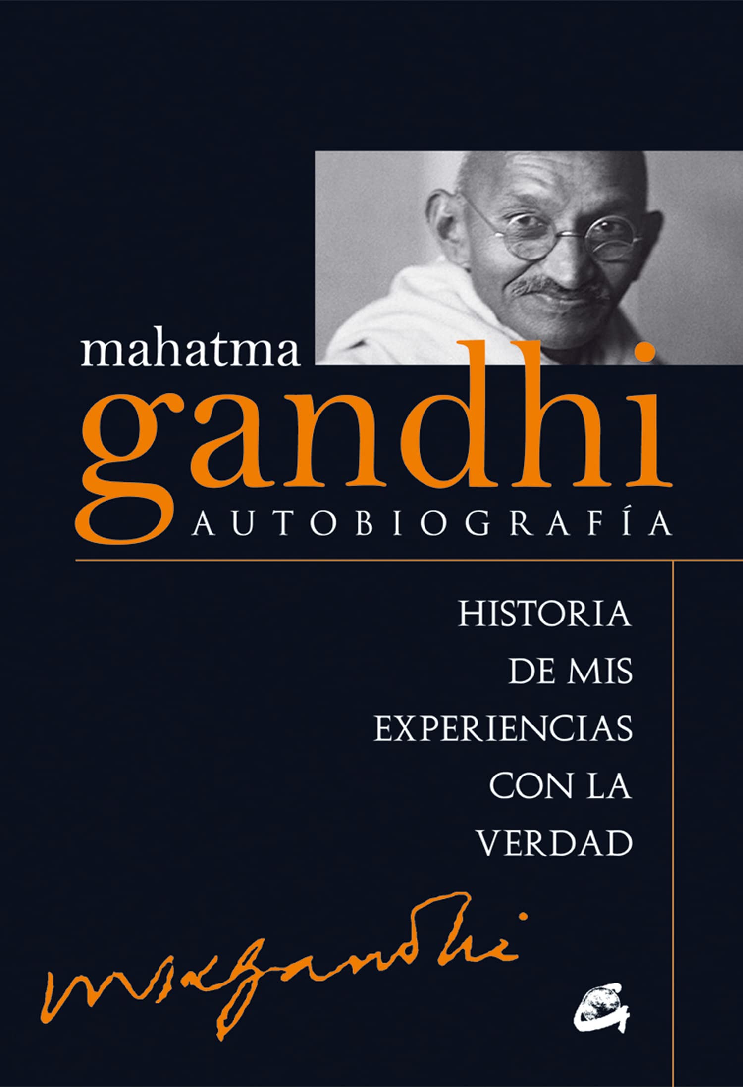 Autobiografía. Historia De Mis Experiencias Con La Verdad