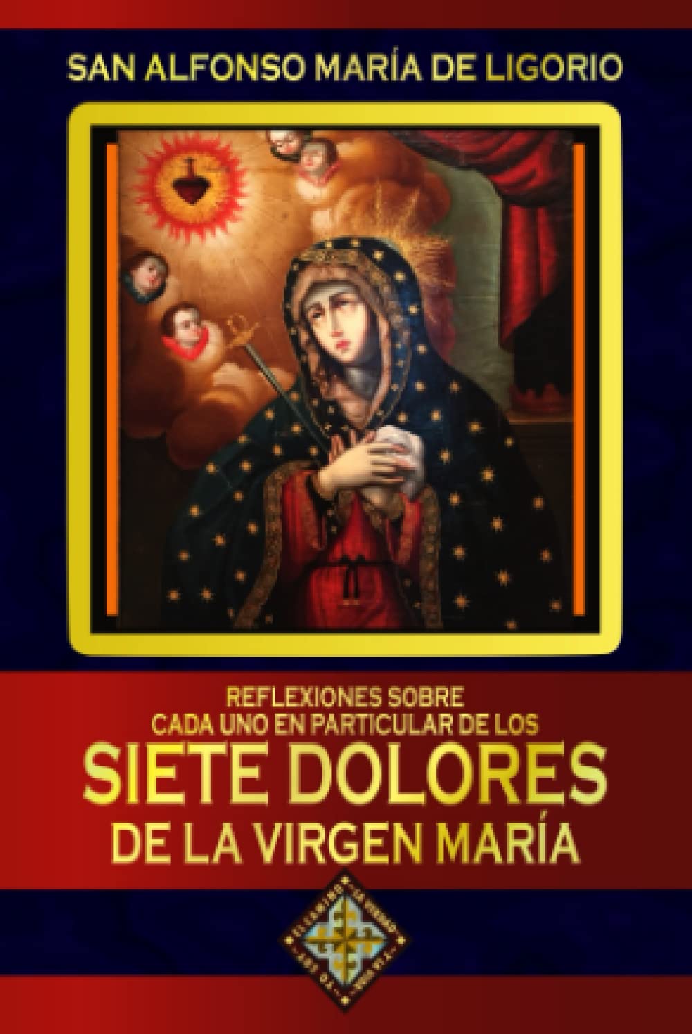 Libro: Reflexiones sobre cada uno en particular de los Siete Dolores de la Virgen María
