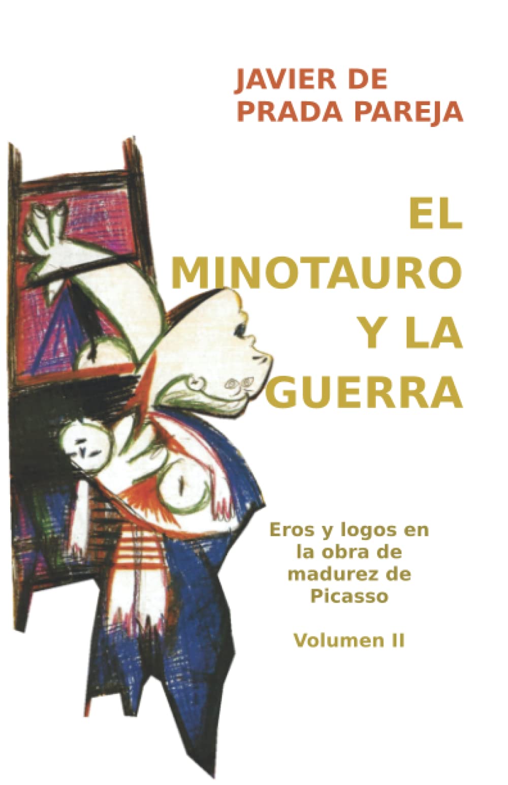 Libro: El minotauro y la guerra: El Guernica desde la psicología de Jung (Eros y logos en la obra de madurez de Picasso)