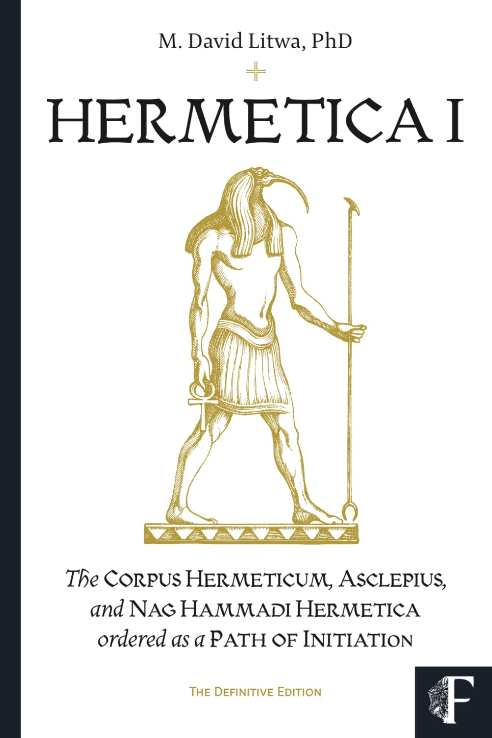 Libro: HERMETICA I: The Corpus Hermeticum, Asclepius, and Nag Hammadi Hermetica Ordered as a Path of Initiation (The Definitive Edition)
