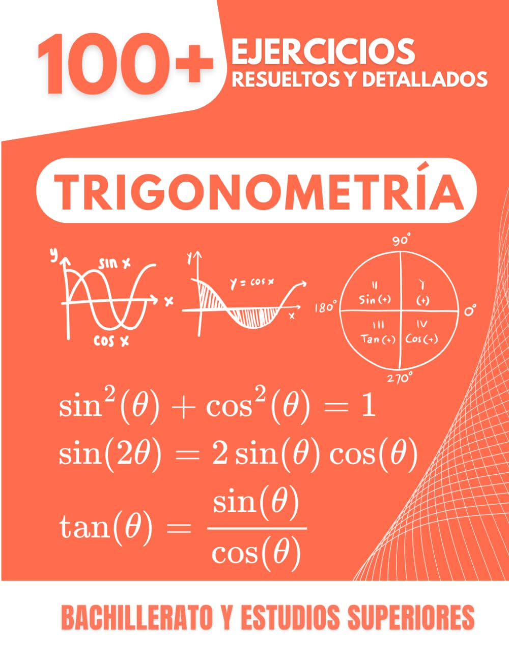 Libro: Trigonometría Completa: El Libro de Ejercicios Definitivo | Domina Funciones e Identidades con Métodos Progresivos | 100+ Ejercicios con Soluciones Detalladas