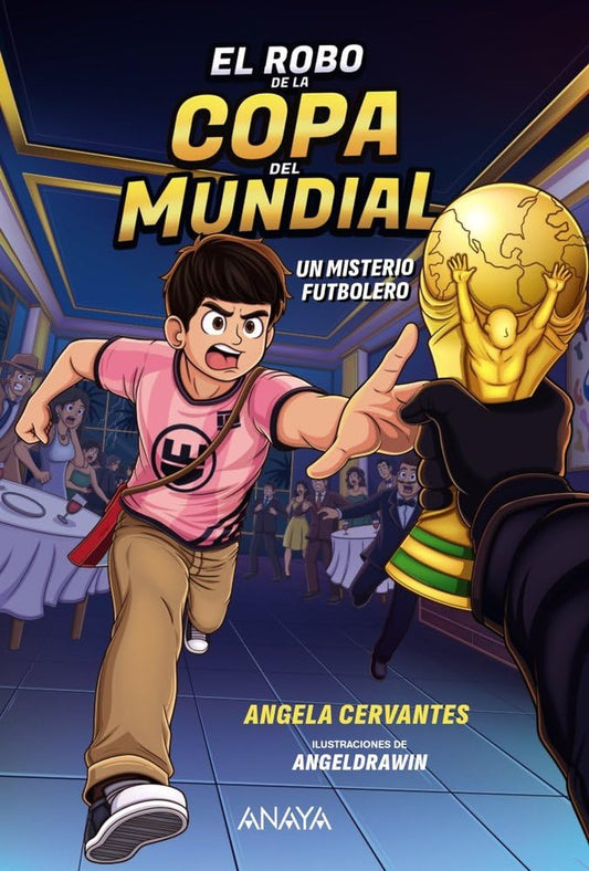 El robo de la Copa del Mundial. Un misterio futbolero (LITERATURA INFANTIL - Narrativa infantil)