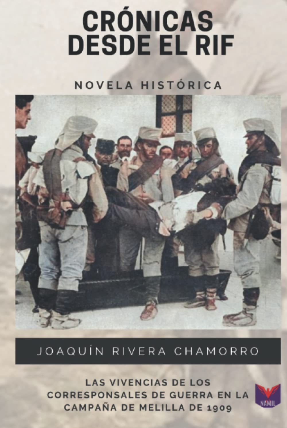 Libro: Crónicas desde el Rif: Las vivencias de los corresponsales de guerra en la Campaña de Melilla de 1909 (Spanish Edition)