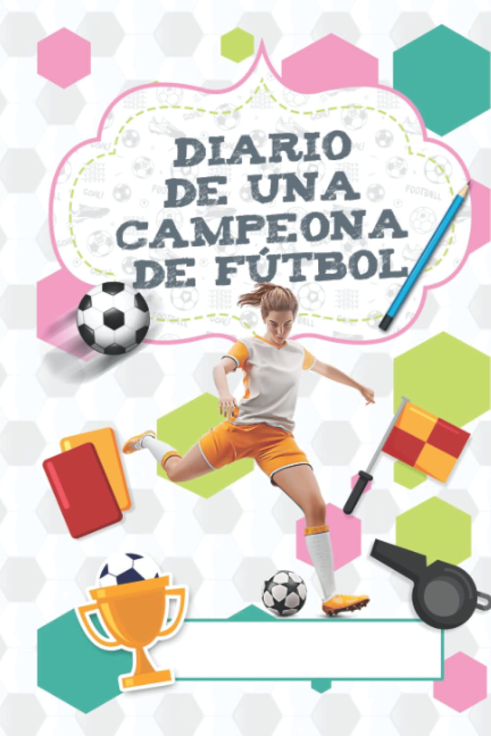 Libro: Mi diario de fútbol femenino: Motivación y seguimiento de entrenamientos para llevar tu juego a un siguiente nivel (Spanish Edition)