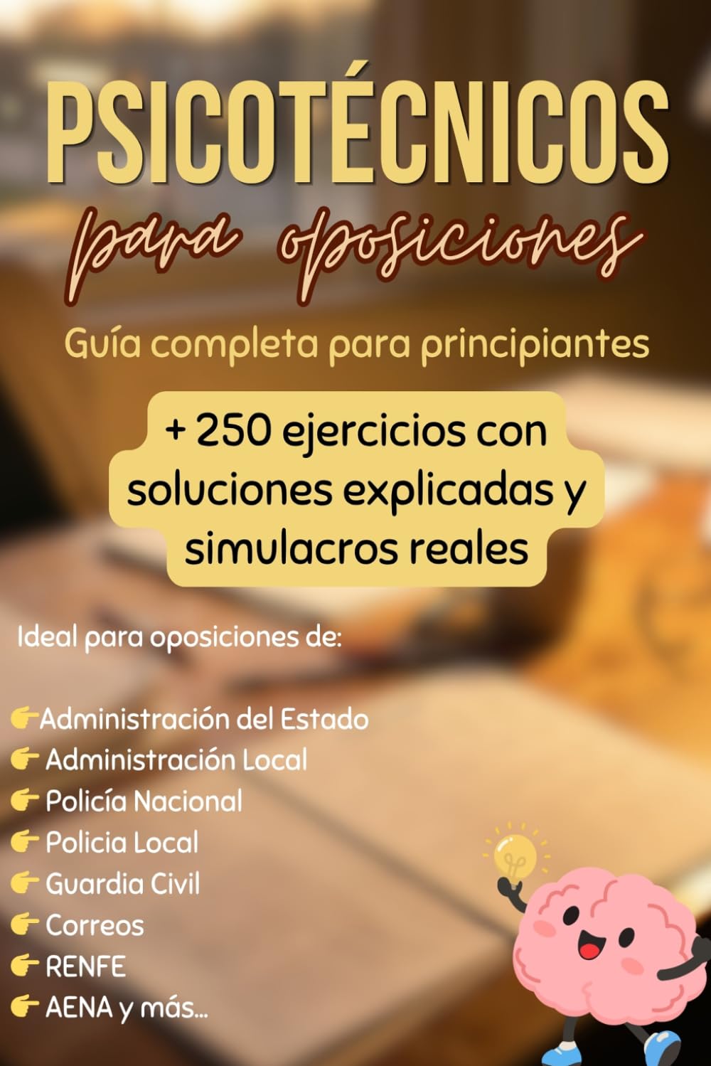 Psicotécnicos para Oposiciones +250 Ejercicios Resueltos y Explicados - Test de Lógica, Razonamiento Numérico, Verbal y Simulacros: Guía Completa para ... y Administración | Mejora tu rapidez mental