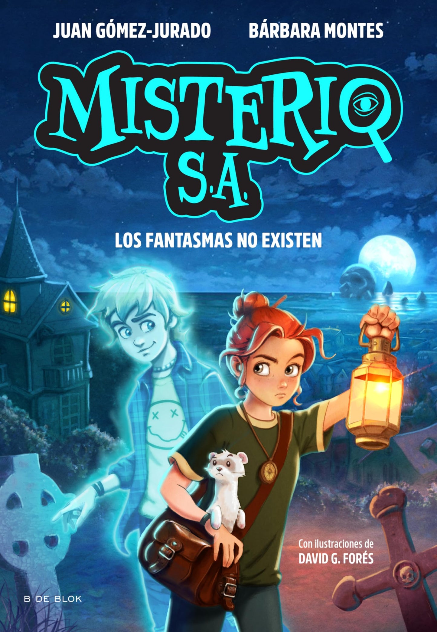 Misterio S.A. 1 - Los fantasmas no existen (Juan Gómez-Jurado y Bárbara Montes)