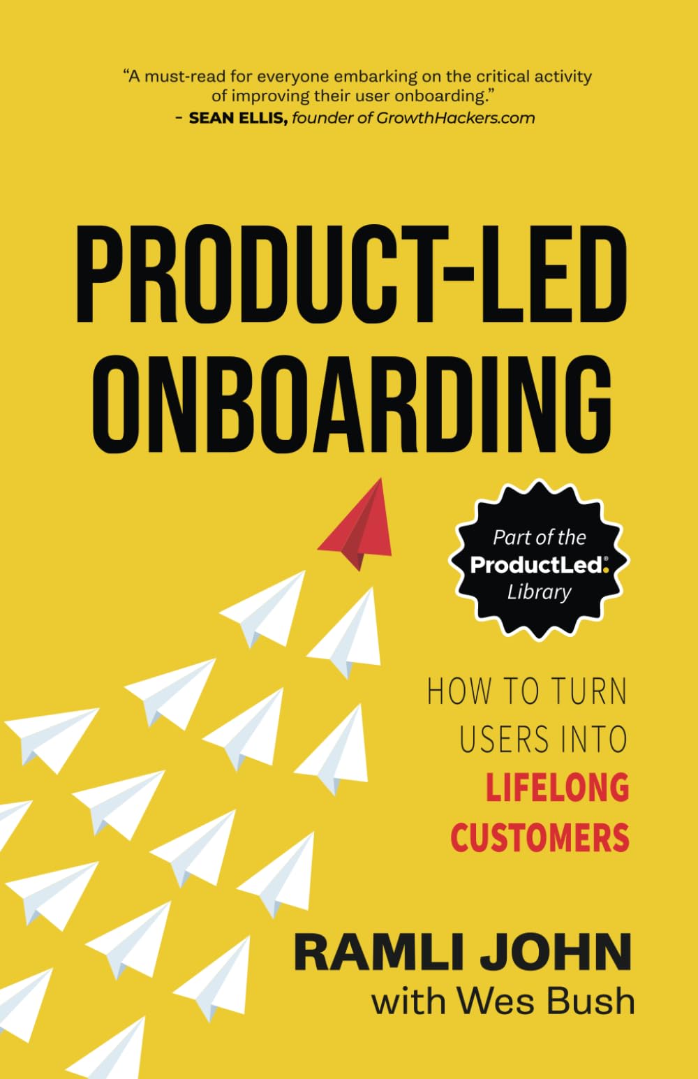 Libro: Product-Led Onboarding: How to Turn New Users Into Lifelong Customers: 2 (ProductLed Library)
