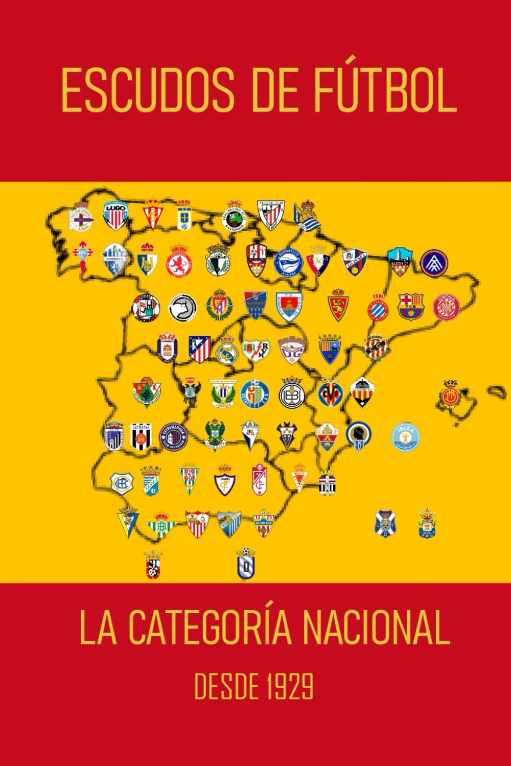 Libro: ESCUDOS DE FÚTBOL: LA CATEGORÍA NACIONAL DESDE 1929 (Spanish Edition)
