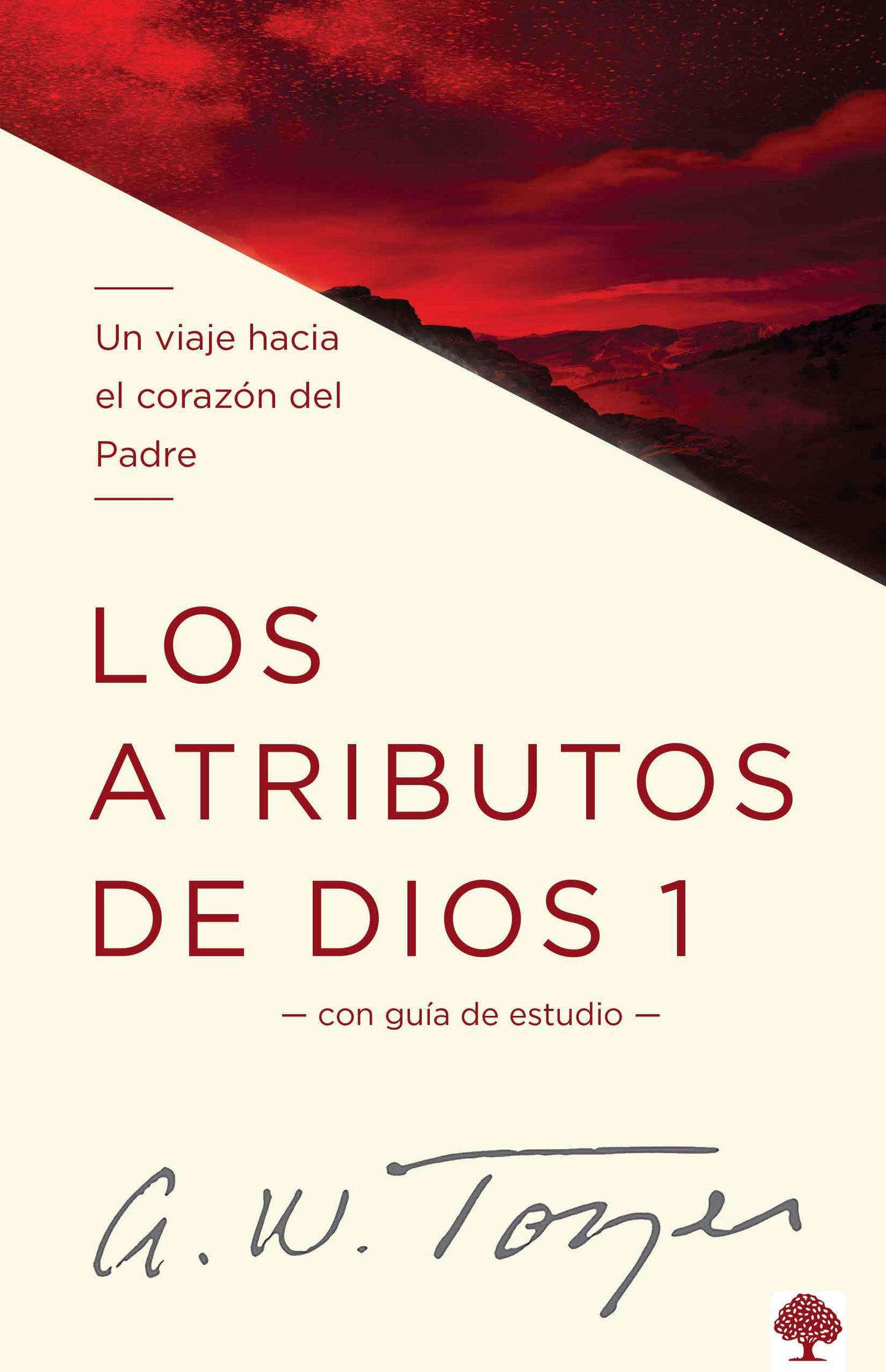 Libro: Los atributos de Dios - Vol. 1: Un viaje hacia el corazón del Padre (Spanish Edition)