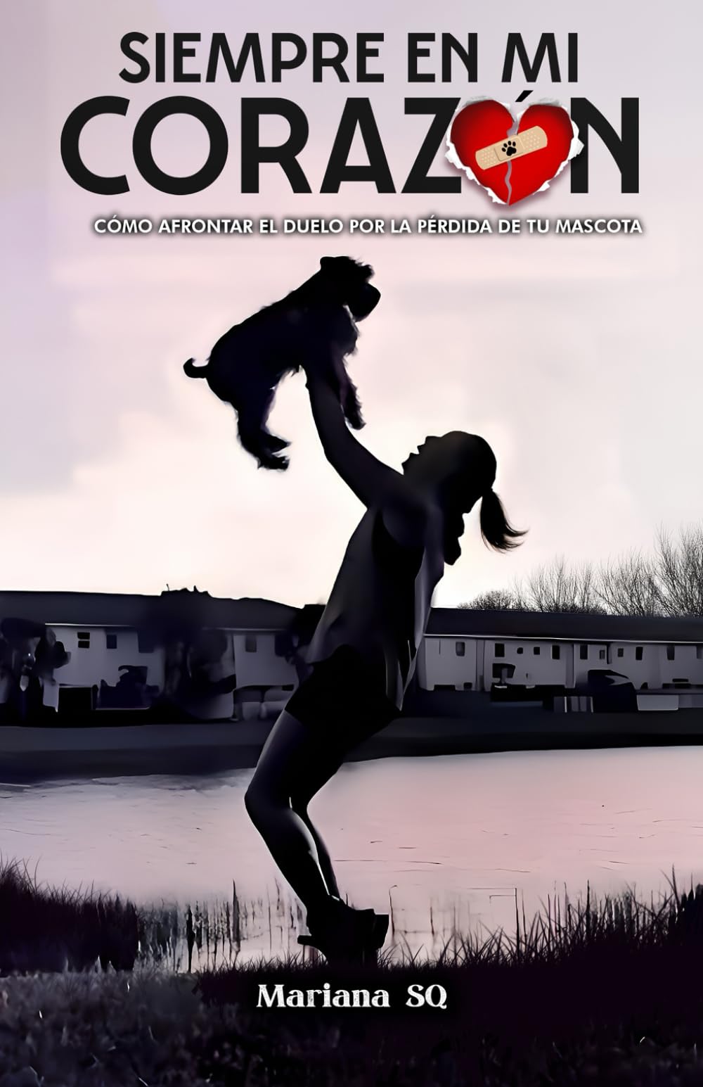 Libro: Siempre en mi Corazón: Cómo afrontar el duelo por la pérdida de tu mascota.
