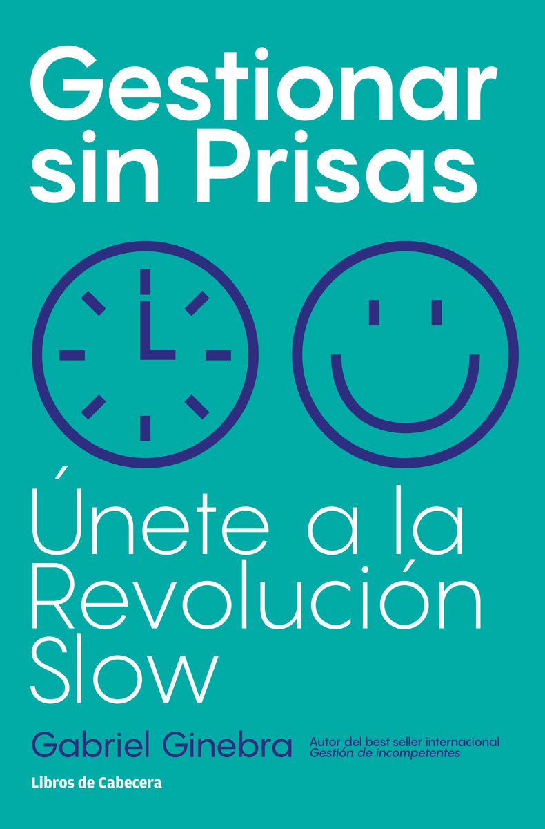 Libro: Gestionar sin Prisas: Únete a la Revolución Slow (TEMATICOS)