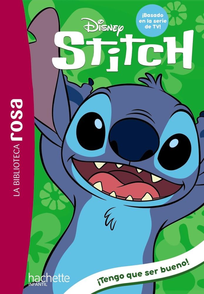 Libro: La Biblioteca rosa. Stitch, 2. ¡Tengo que ser bueno! (Hachette INFANTIL - DISNEY)