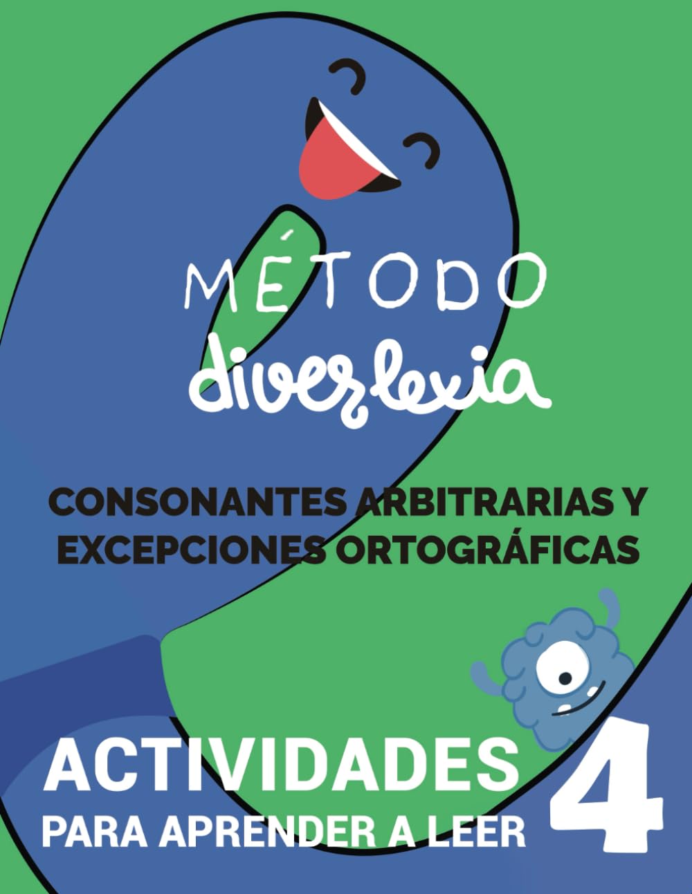 Libro: Aprender a Leer con el Método Diverlexia: Nivel 4: Consonantes Arbitrarias y Excepciones Ortográficas