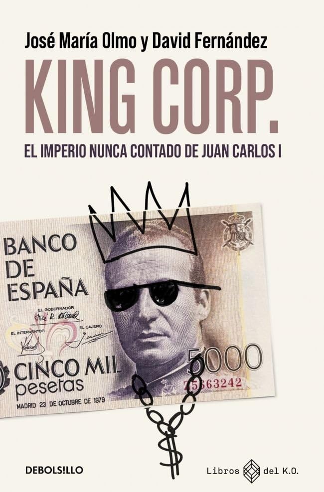 Libro: King Corp.: El imperio nunca contado de Juan Carlos I
