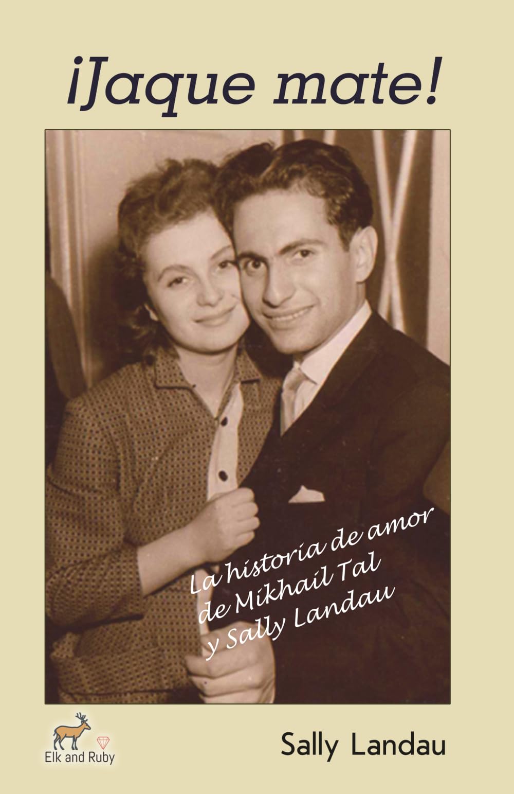 Libro: ¡Jaque mate! La historia de amor de Mikhail Tal y Sally Landau (Spanish Edition)