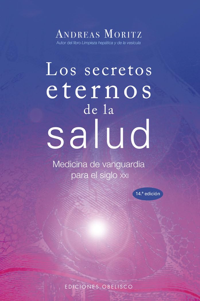 Libro: Los secretos eternos de la salud: medicina de vanguardia para el siglo XXI (SALUD Y VIDA NATURAL)