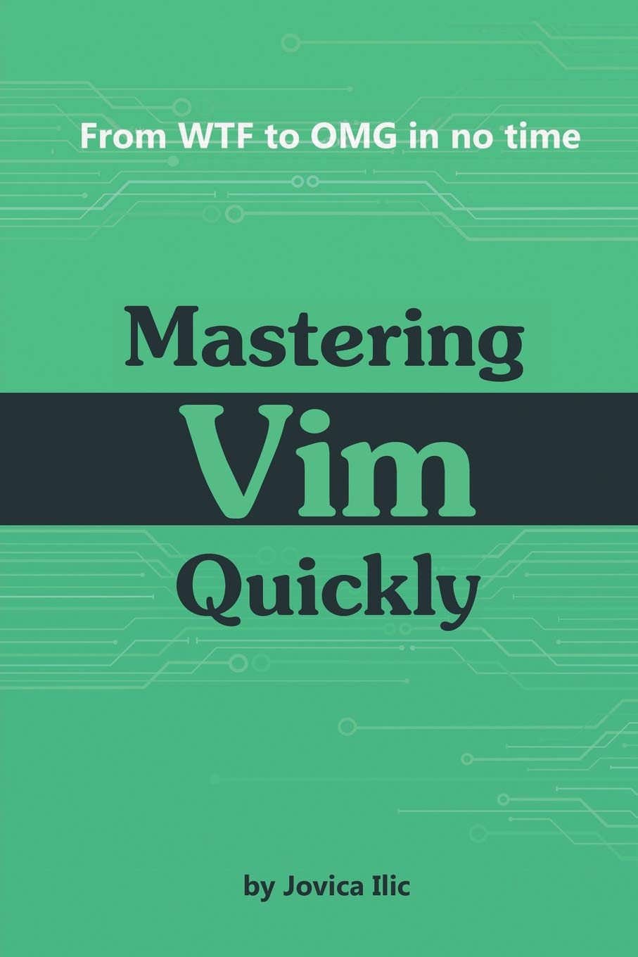 Libro: Mastering Vim Quickly: From WTF to OMG in no time