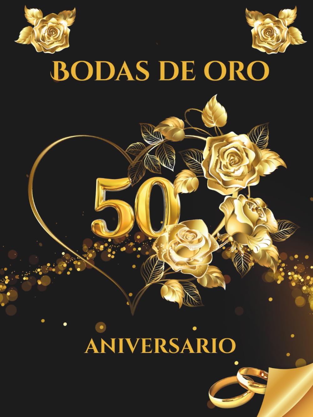 Libro: Bodas de oro - 50 aniversario: Libro de Firmas y Recuerdos – Celebra medio siglo de amor con dedicatorias, mensajes y fotos de tus invitados. Un ... de vuestras Bodas de Oro. (Spanish Edition)