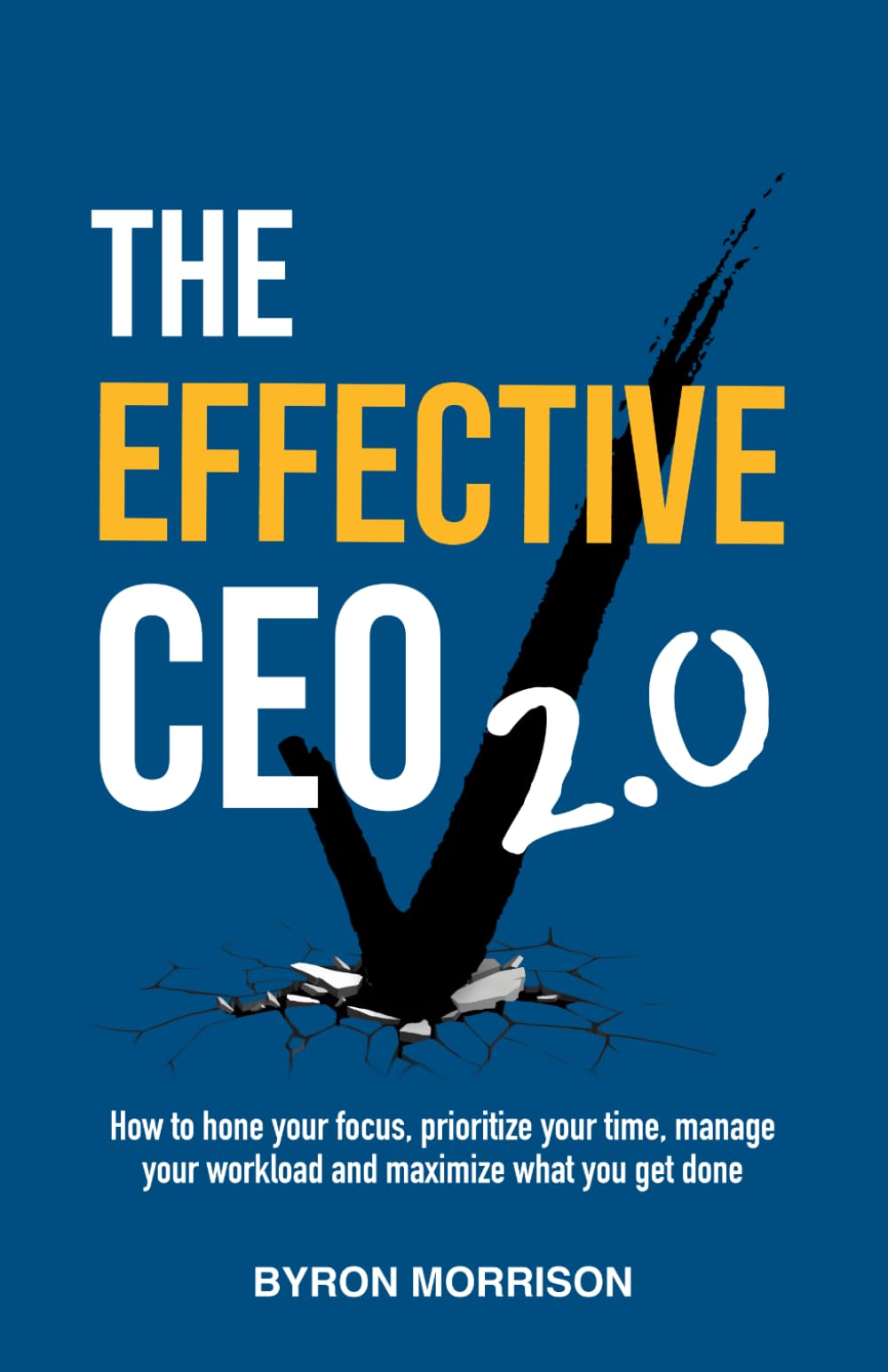 Libro: The Effective CEO 2.0: How to hone your focus, prioritize your time, manage your workload and maximize what you get done