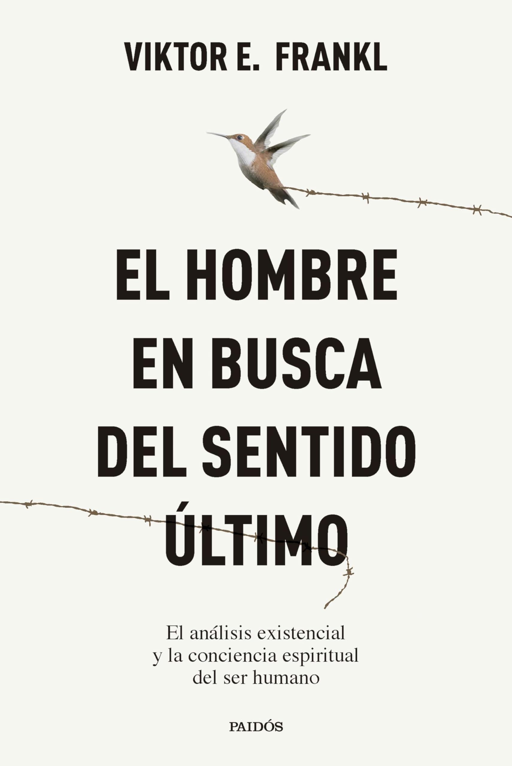 El hombre en busca del sentido último: El análisis existencial y la conciencia espiritual del ser humano (Contextos)