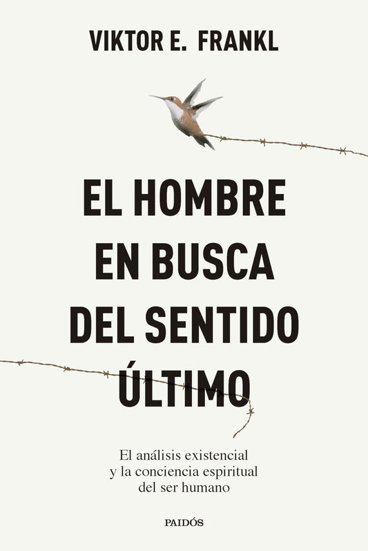 El hombre en busca del sentido último: El análisis existencial y la conciencia espiritual del ser humano (Contextos)