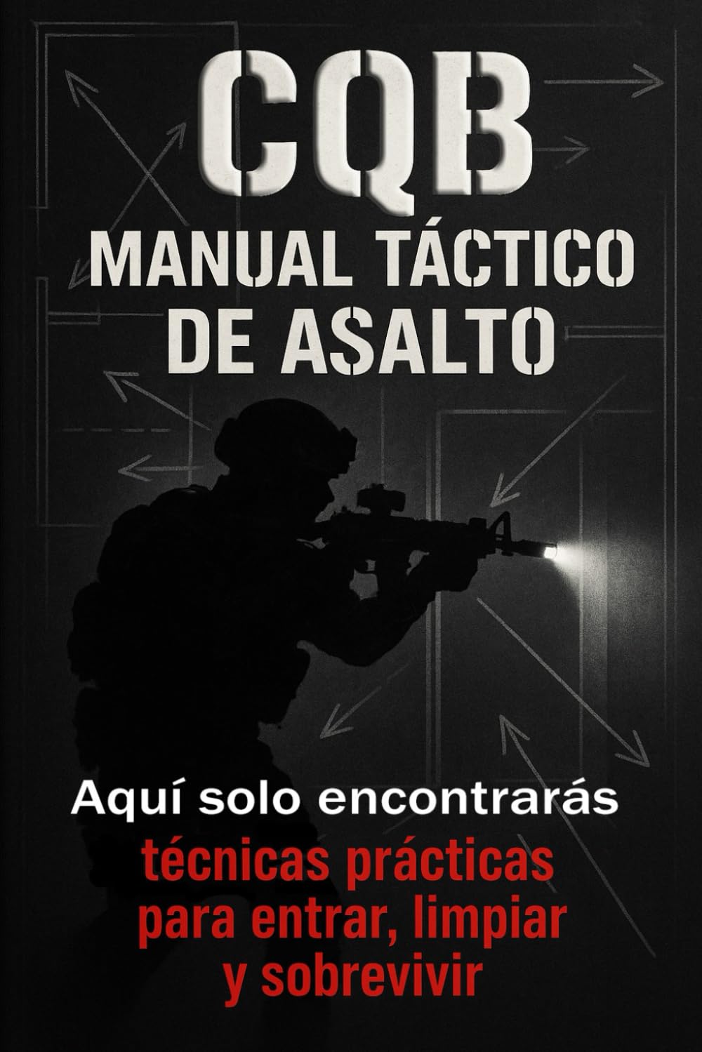 Libro: CQB Manual Táctico de Combate Urbano: Solo Técnicas Prácticas