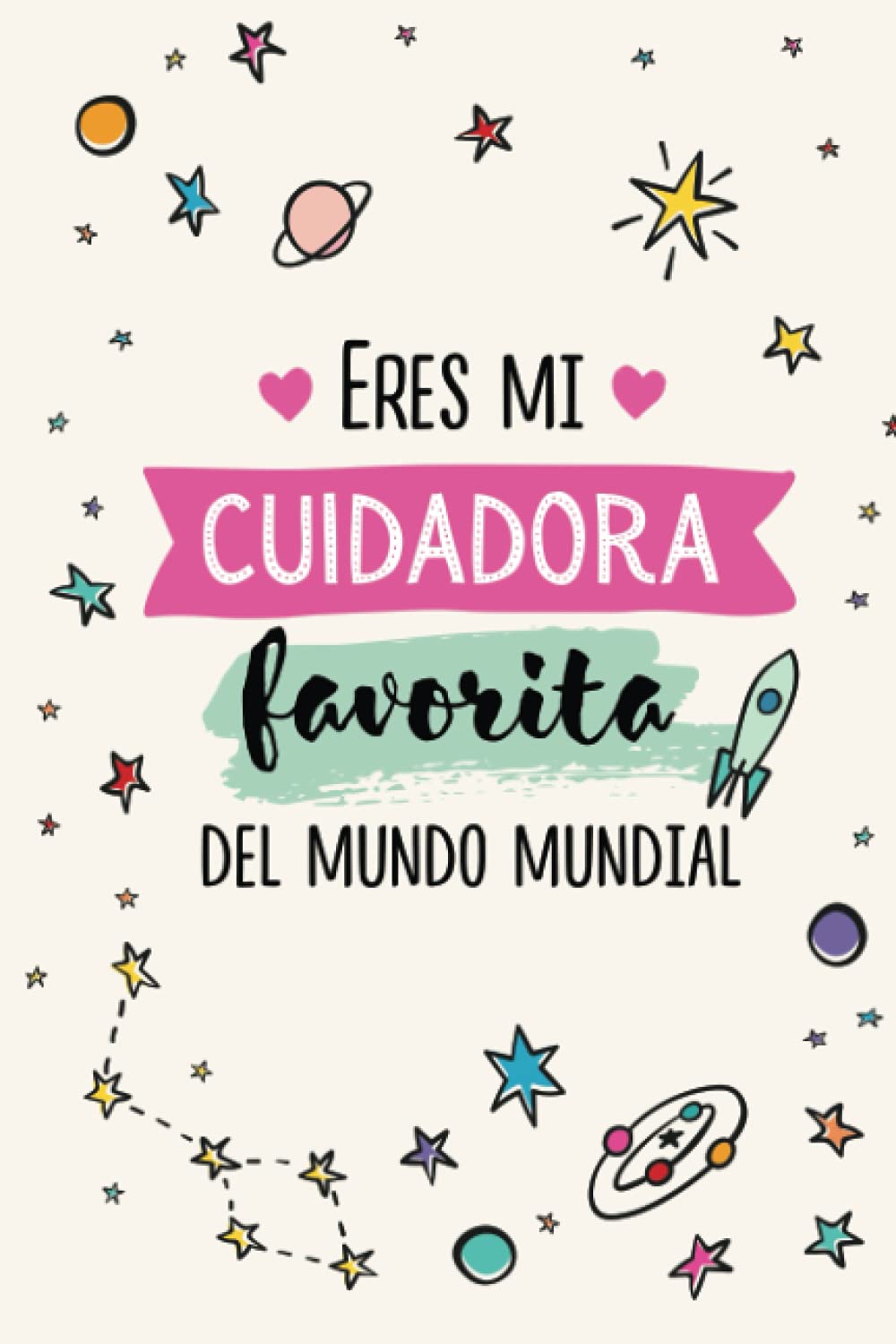 Libro: Eres mi cuidadora favorita del mundo mundial: Cuaderno de notas (A5, rayado) | Regalo original para Cuidadoras de Niños y Educadoras infantiles | Fin ... o como gesto de gratitud (Spanish Edition)
