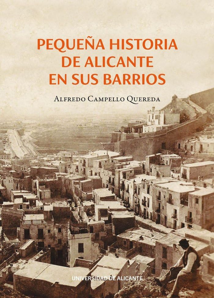 Libro: Pequeña historia de Alicante en sus barrios (Publicacions Institucionals de la Universitat d'Alacant)