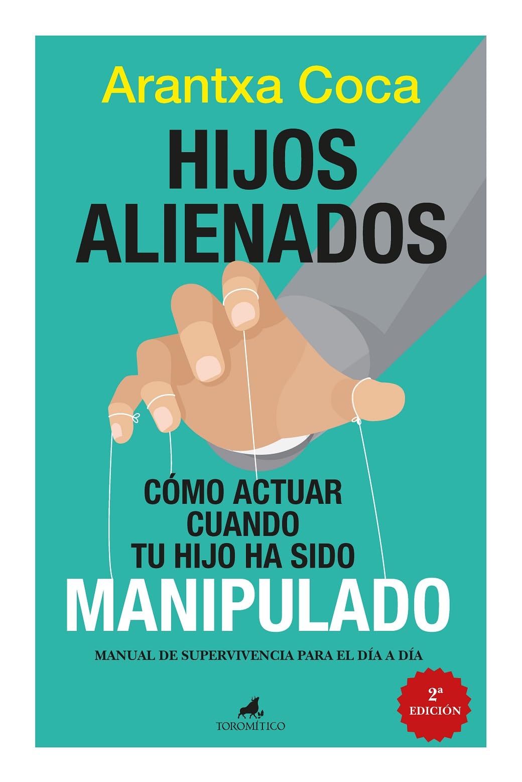 Libro: Hijos alienados. Cómo actuar cuando tu hijo ha sido manipulado; Manual de supervivencia para el día a día (Sociedad actual)