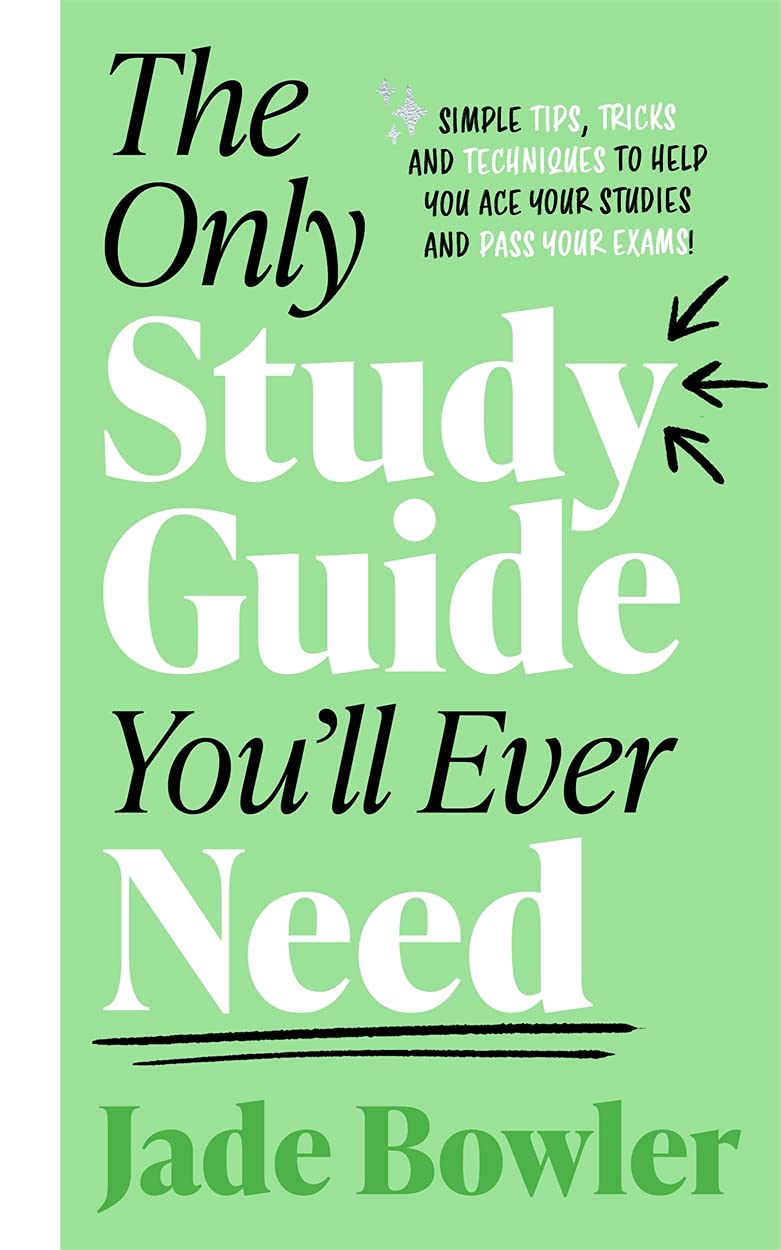 Libro: The Only Study Guide You'll Ever Need: Simple tips, tricks and techniques to help you ace your studies and pass your exams!