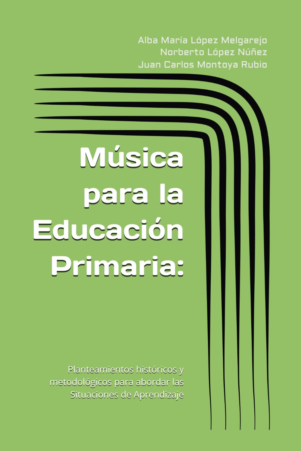 Libro: Música para la Educación Primaria: Planteamientos históricos y metodológicos para abordar las Situaciones de Aprendizaje (Spanish Edition)