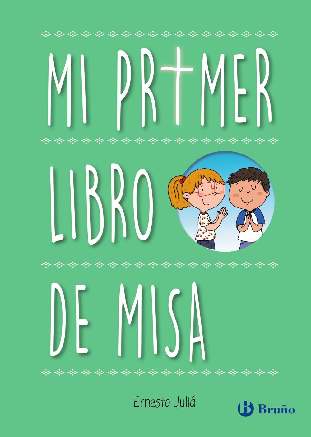 Libro: Mi primer libro de Misa (Castellano - A PARTIR DE 6 AÑOS - RELIGIÓN)
