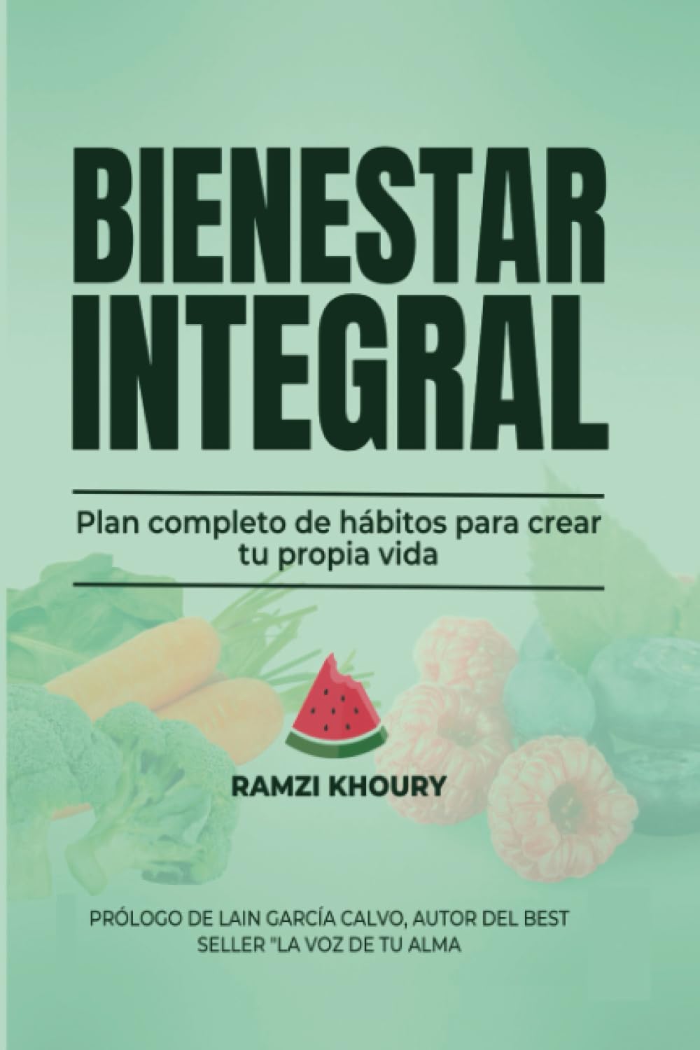 Libro: Bienestar integral: Plan completo de hánitos para crear tu propia vida (Spanish Edition)