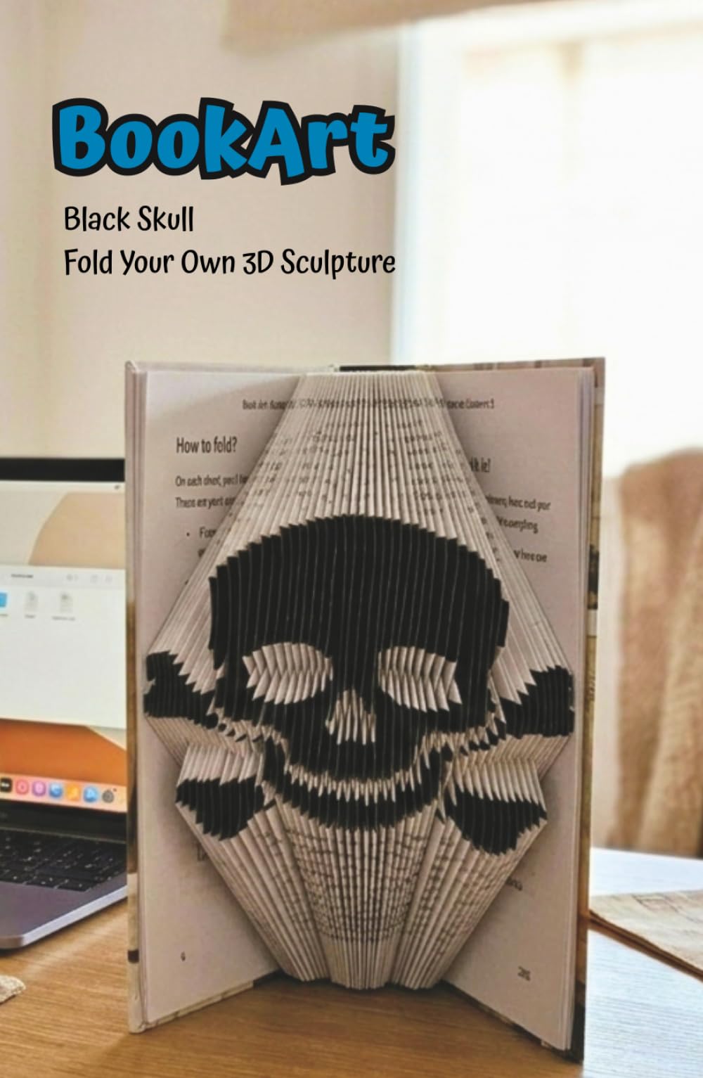 Libro: Skull BookArt — Fold Your Own 3D Skull & Crossbones Sculpture: Unique Halloween Gift for Kids & Teens | Pre-Marked Pages | No Experience Needed | ... Activity | Perfect for Halloween & Birthdays