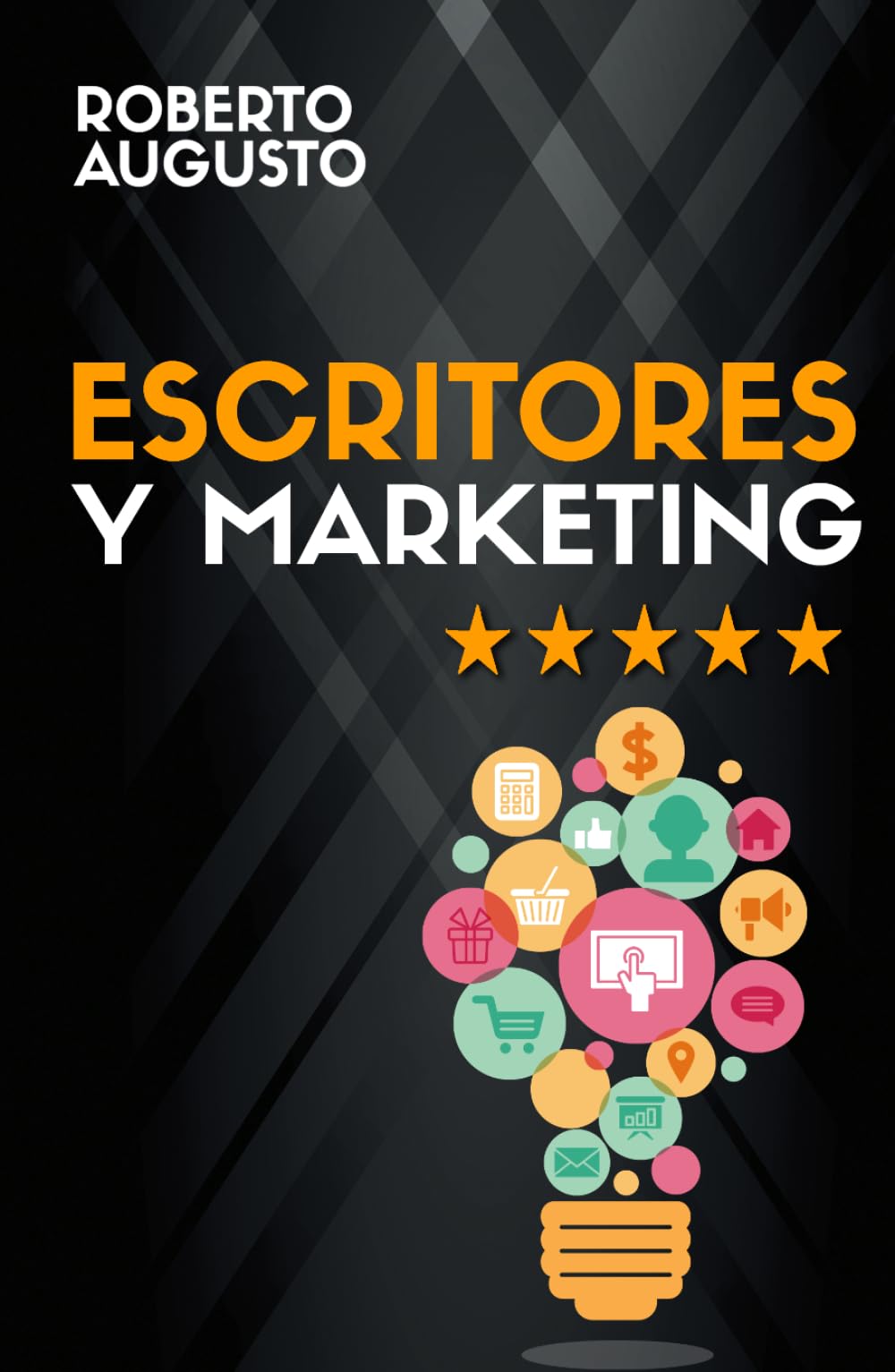 Libro: ESCRITORES Y MARKETING: Cómo vender más libros y convertirte en un escritor de éxito (Spanish Edition)