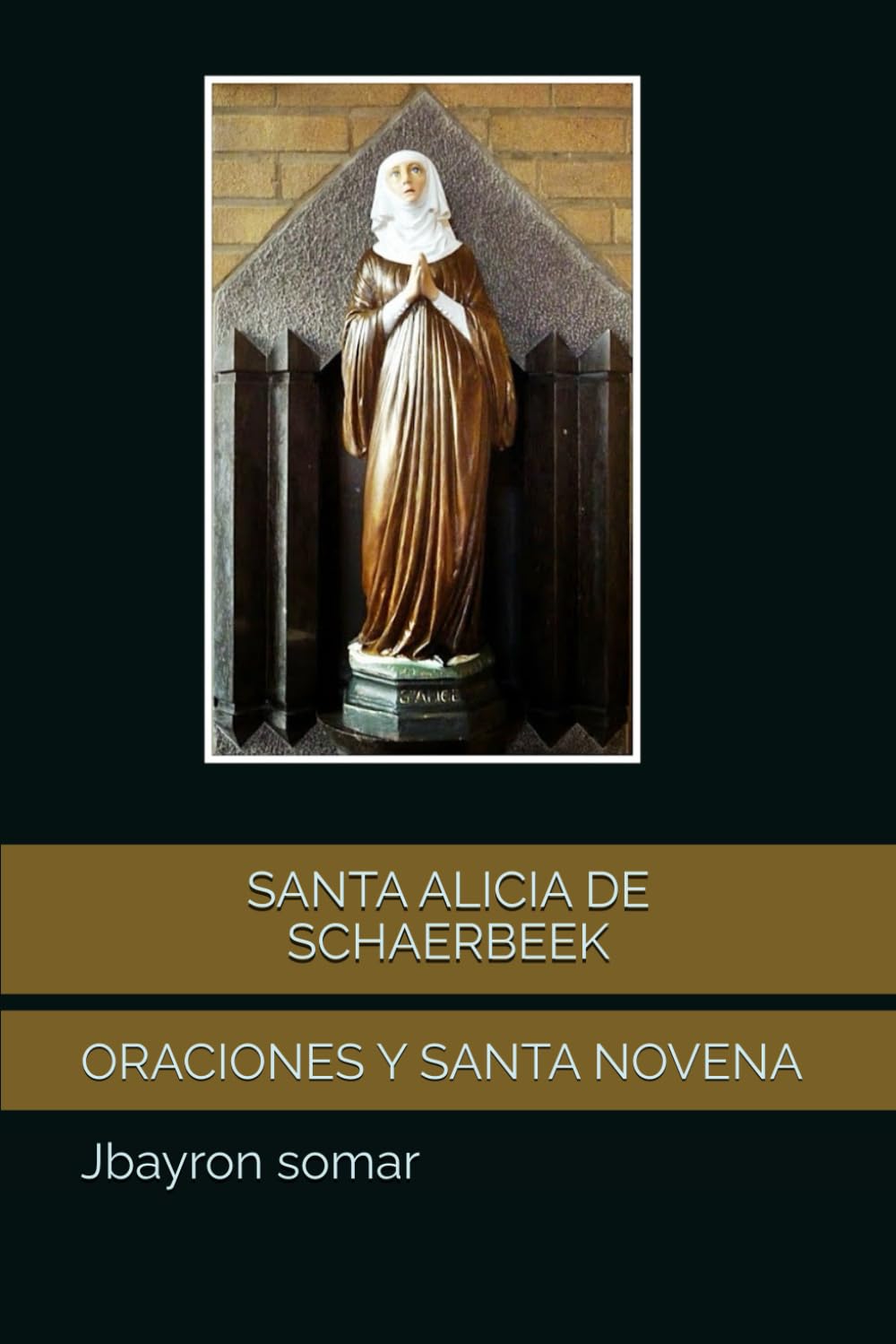 Libro: SANTA ALICIA DE SCHAERBEEKN: ORACIONES Y SANTA NOVENA