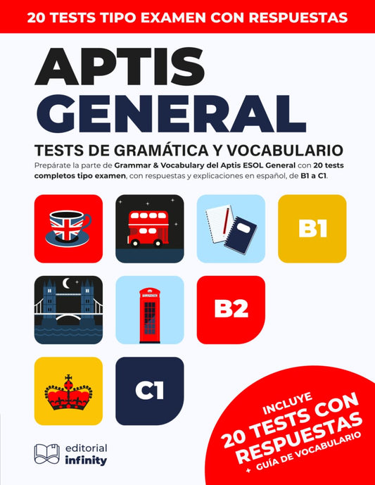 Aptis General: Tests de Gramática y Vocabulario: 20 tests tipo examen de Gramática y Vocabulario para Aptis ESOL General (B1, B2 y C1), con respuestas ... y trabajo. Guía de preparación completa