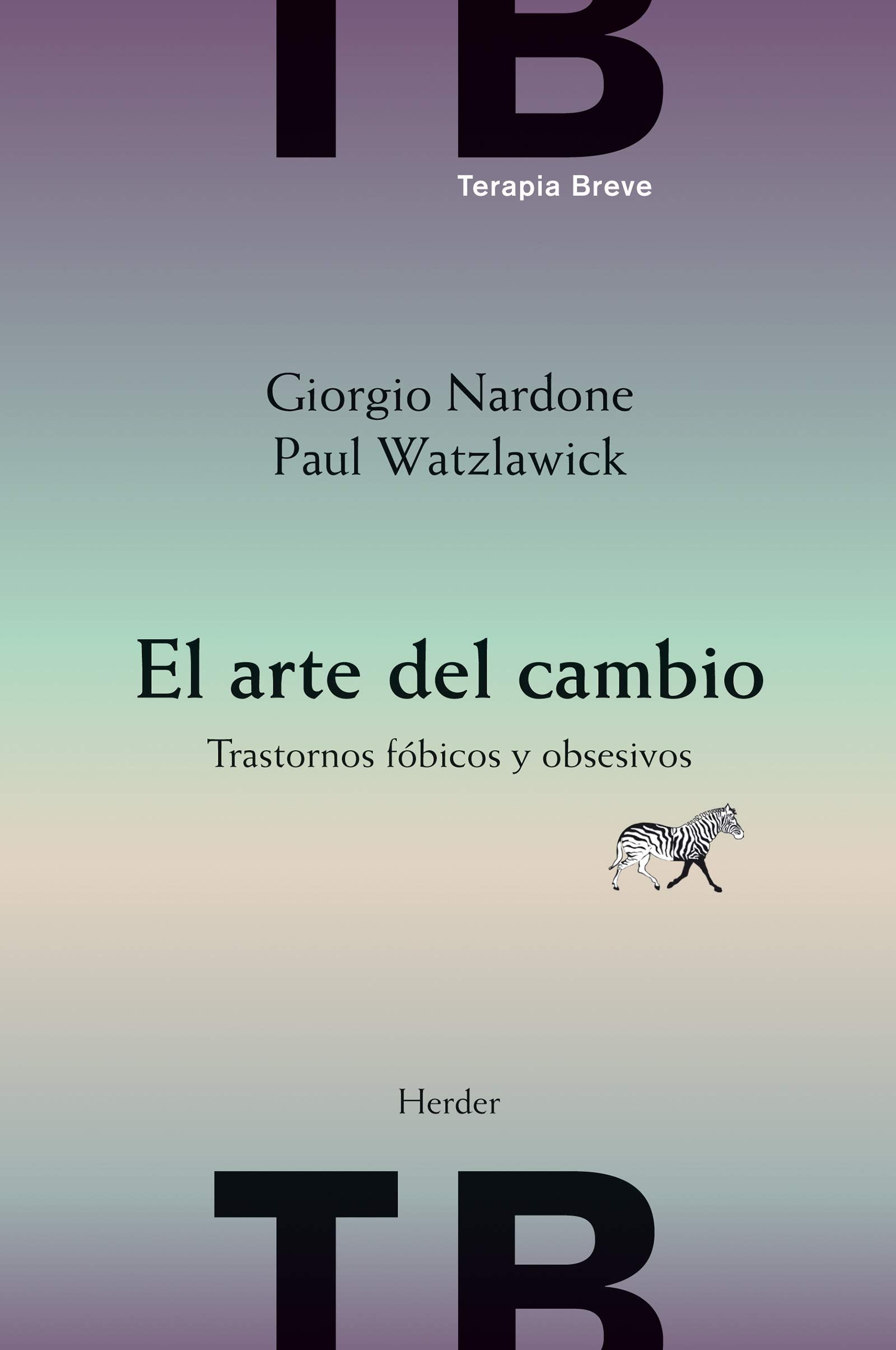 Libro: El arte del cambio: Trastornos fóbicos y obsesivos (Spanish Edition)