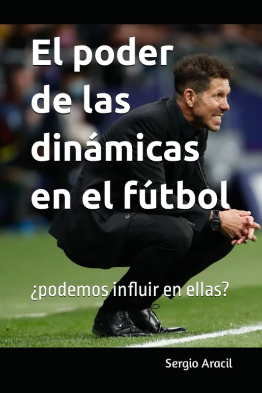 El poder de las dinámicas en el fútbol: ¿podemos influir en ellas?