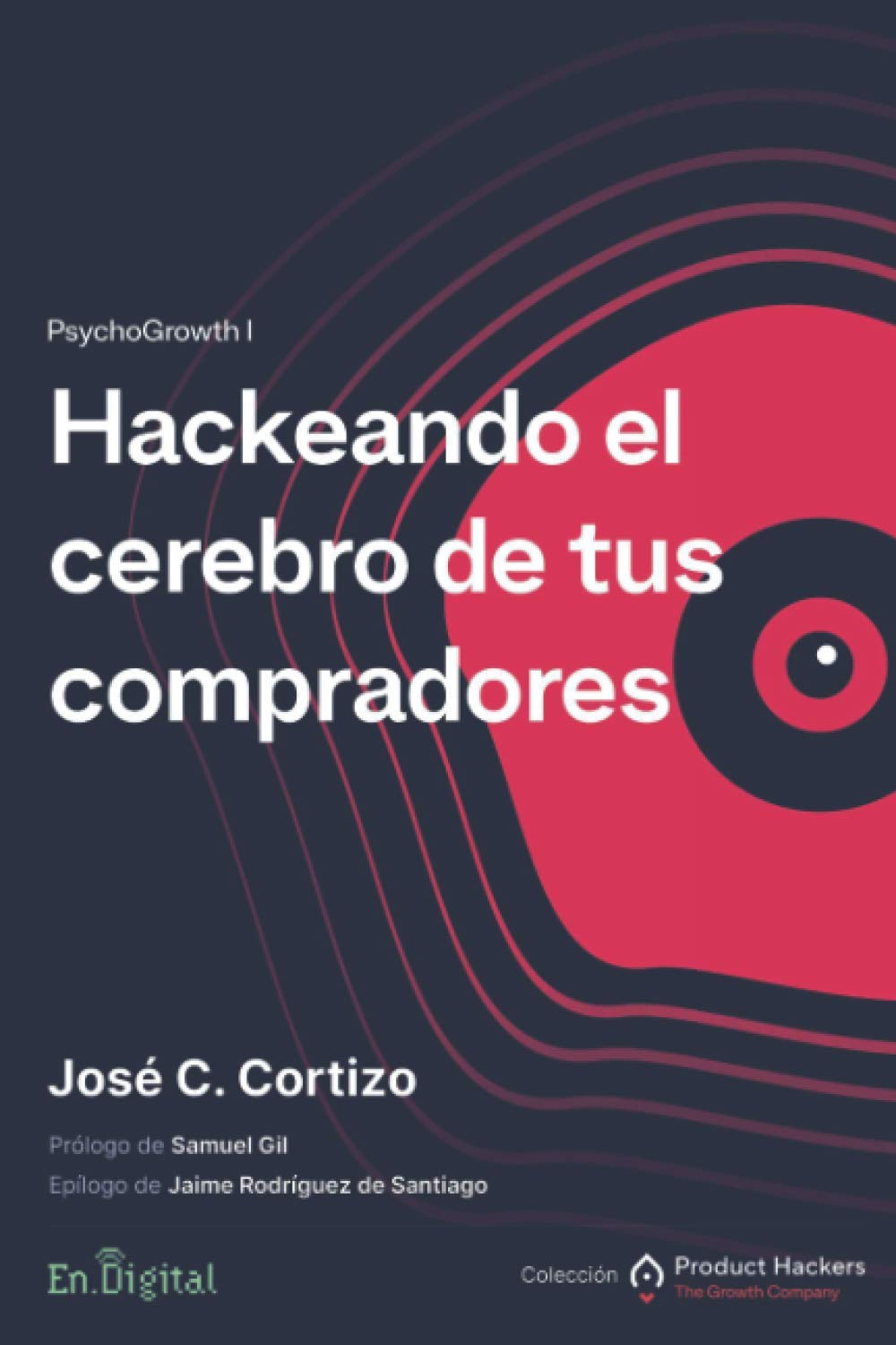 Libro: Hackeando el cerebro de tus compradores: PsychoGrowth I (Spanish Edition)