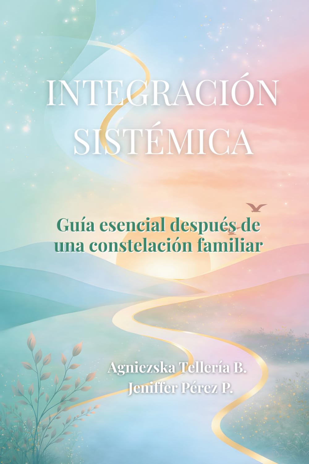 Libro: Integración Sistémica: Guía práctica de integración emocional después de una constelación familiar (Spanish Edition)