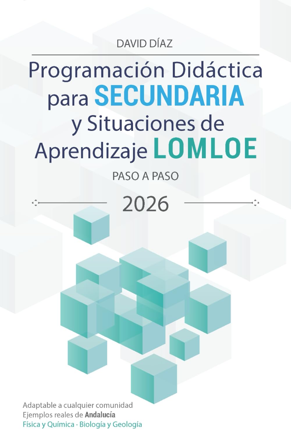 Libro: Programación didáctica para secundaria y situaciones de aprendizaje LOMLOE paso a paso: Adaptable a cualquier comunidad autónoma, con ejemplos reales ... en Física y Química y Biología y Geología