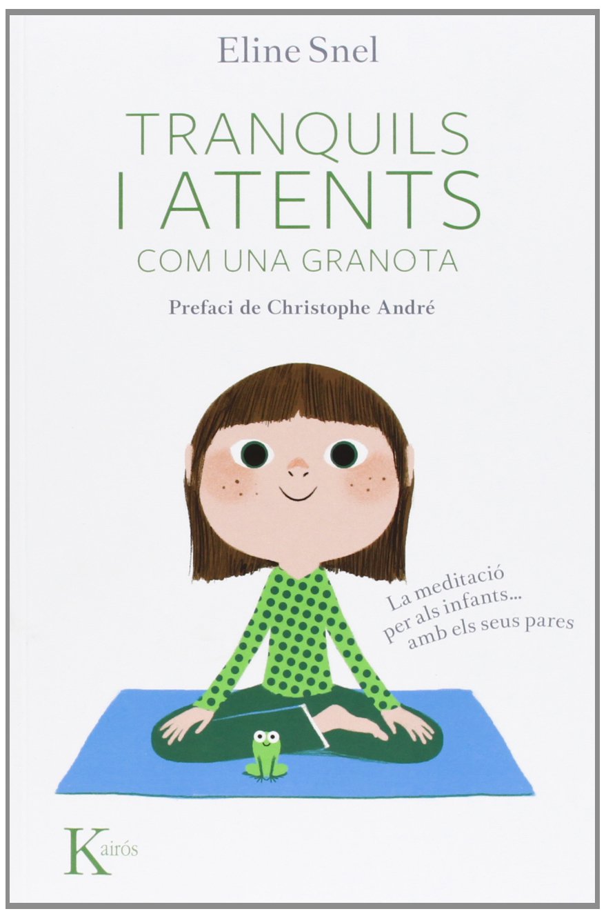 Libro: Tranquils i atents com una granota: La meditació per als nens...amb pares