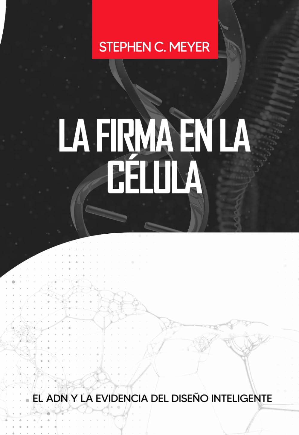 Libro: La Firma En La Célula: El ADN y la evidencia del Diseño Inteligente (Spanish Edition)