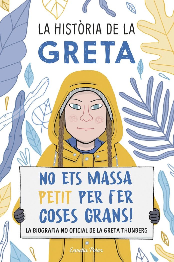 Libro: La història de la Greta: No ets massa petit per fer coses grans!. La biografía no oficial de la Greta Thunberg