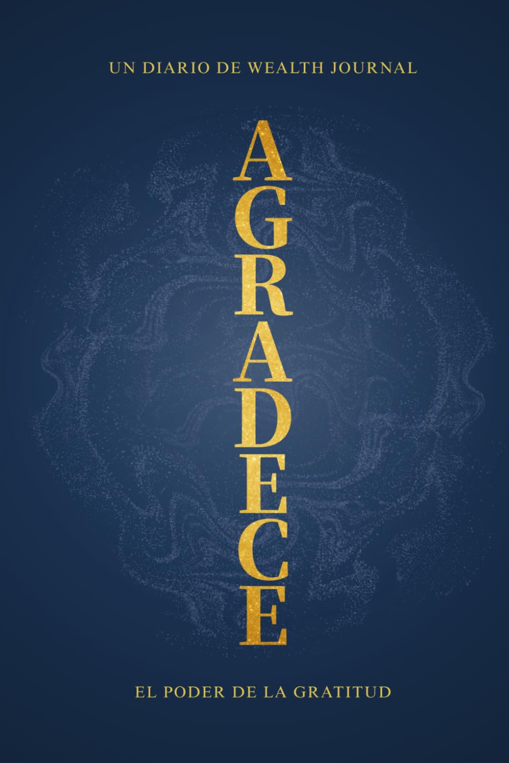 Libro: Gratitud Anticipada: Diario de Gratitud - Un libro de Wealth Journal