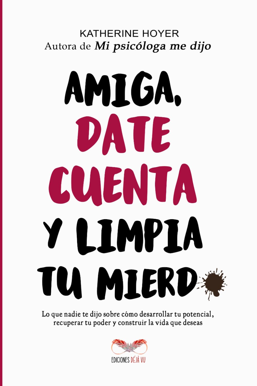 Libro: Amiga, date cuenta y limpia tu mier*& (Versión blanco y negro)